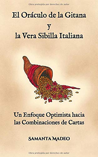 El Orculo de la Gitana y la Vera Sibilla Italiana: Un Enfoque Optimista hacia las Combinaciones de Cartas Madeo, Samanta