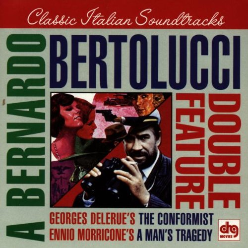 A Bernardo Bertolucci Double Feature: George DeLerue's The Conformist, Ennio Morricone's A Man's Tra