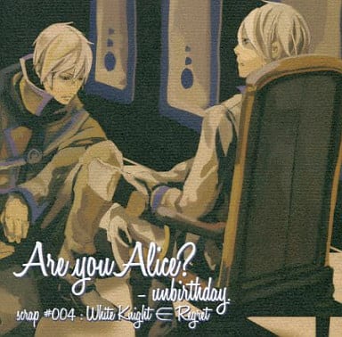 Are you Alice Unbirthday scrap #004 : White Knight ∈ Regret No Operating System