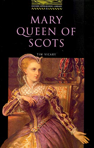 Mary Queen of Scots (Oxford Bookworms ELT) Vicary, Tim