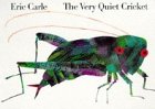 The Very Quiet Cricket Carle, Eric