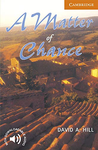 A Matter of Chance Level 4 (Cambridge English Readers) Hill, David A.
