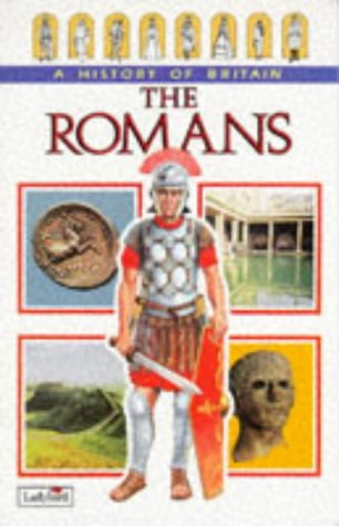 The Romans (Ladybird History of Britain) Wood, Tim