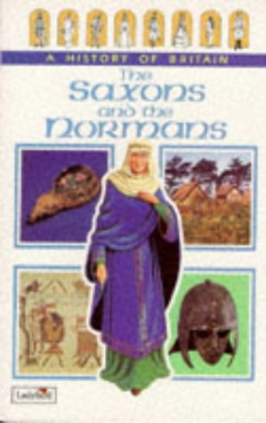 The Saxons and the Normans (Ladybird History of Britain) Wood, Tim