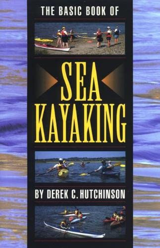 Basic Book of Sea Kayaking (Sea Kayaking Route) Hutchinson, Derek C.