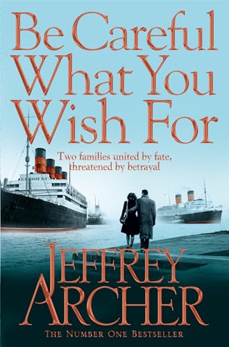 Be Careful What You Wish For (The Clifton Chronicles, 4) Archer, Jeffrey