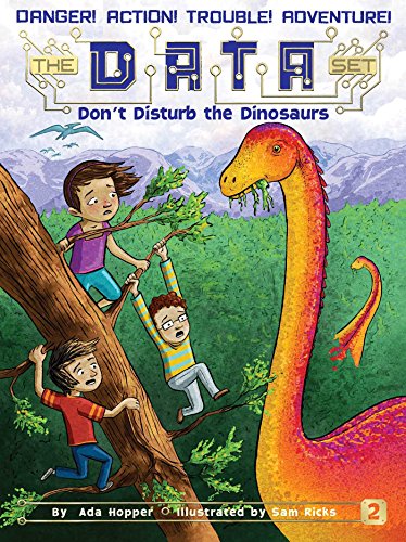 Don't Disturb the Dinosaurs (2) (The DATA Set) Hopper, Ada; Ricks, Sam