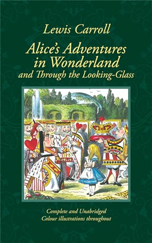 Alice's Adventures in Wonderland & Through the Looking-Glass and What Alice Found There (Collector's Colour Library) Carroll, Lewis Tenniel, John; South, Anna