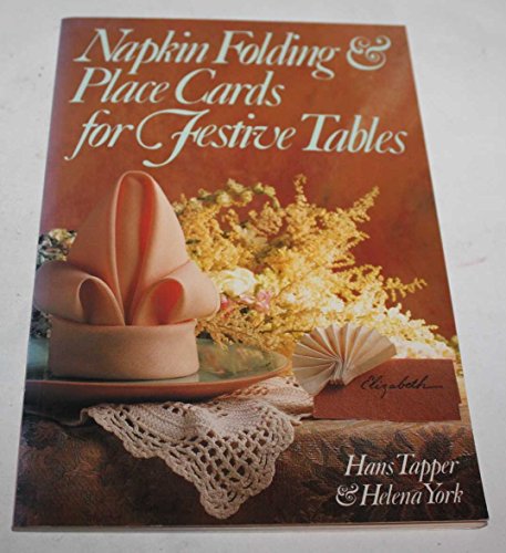 Napkin Folding & Place Cards for Festive Tables Tapper， Hans York， Helena; Reinersmann， Elizabeth
