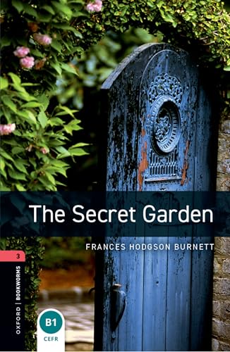 Oxford Bookworms Library: Level 3: The Secret Garden [ペーパーバック] Hodgson Burnett， Frances; West， Clare