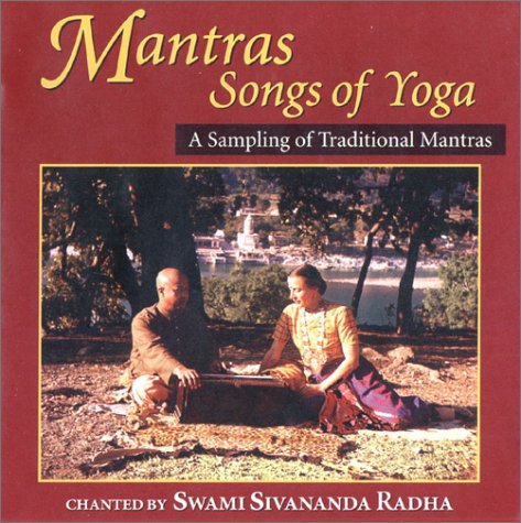 A Sampling of Traditional Mantras (Mantras Songs of Yoga) [Feb 02， 1997] Radha， Swami Sivananda