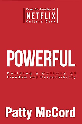 Powerful: Building a Culture of Freedom and Responsibility [ハードカバー] McCord， Patty