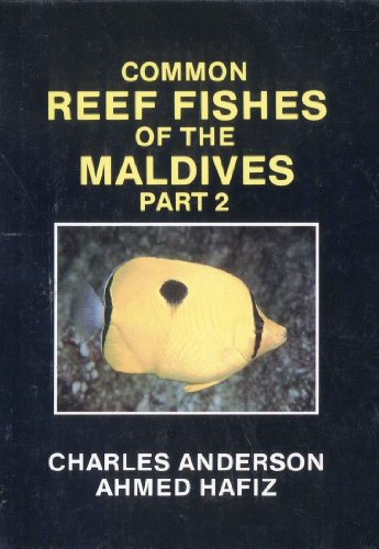 Common Reef Fishes of the Maldives， Part 2 [ハードカバー] Charles Anderson，Ahmed Hafiz