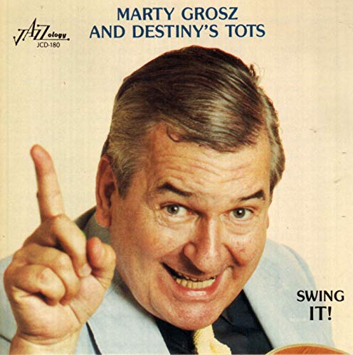 Swing It [CD] Grosz， Marty; Destiny's Tots