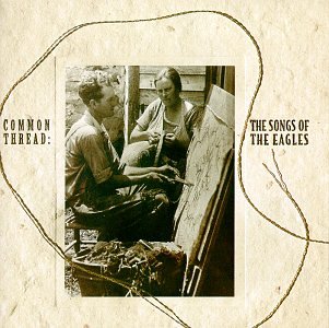 Common Thread: Songs of the Eagles [CD] Various Artists