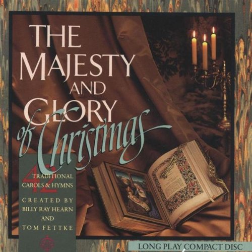 Majesty & Glory of Xmas [CD] Tom Fettke & Billy Ray Hearn