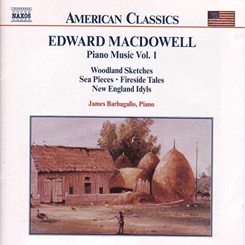 Piano Music 1 [CD] James Barbagallo Edward Macdowell; James Barbagallo