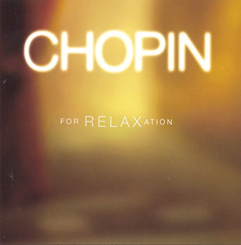 Chopin for Relaxation [CD] Chopin，F.