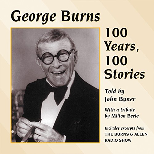 George Burns-100 Years 100 Sto [CD] Byner， John