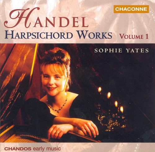 Harpsichord Works 1: Suites 1-6 [CD] George Frideric Handel; Sophie Yates