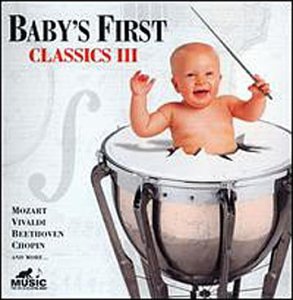 Baby's First: Classics III [CD]