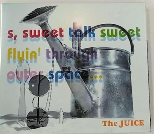 s，sweet talk sweet flyin’ throgh outer space... [CD] JUICE