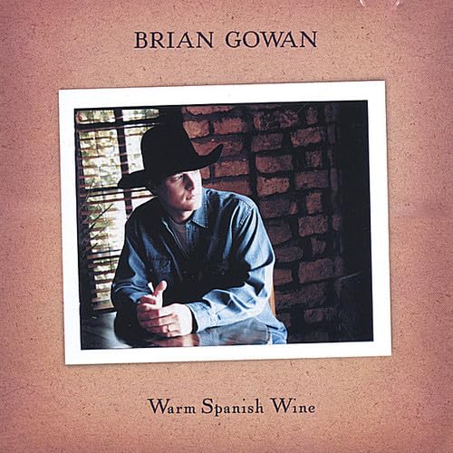 Warm Spanish Wine [CD] Brian Gowan Steven Sheehan; Kelvin Grant