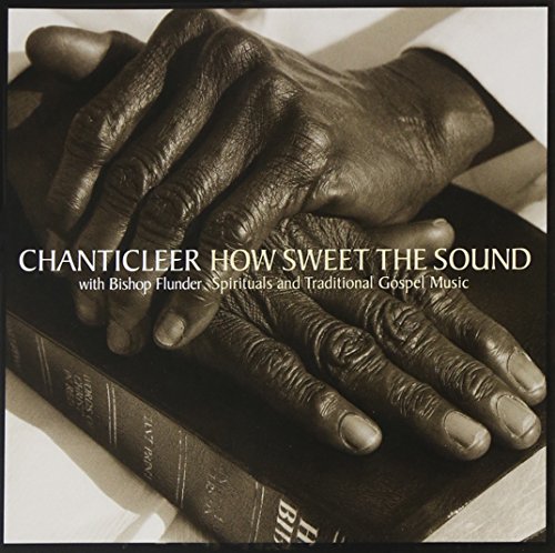 Chanticleer How Sweet The Sound-spirituals [CD] 合唱曲オムニバス