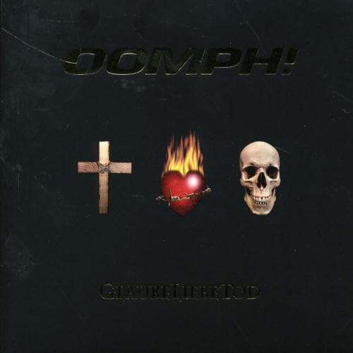 Glaubeliebetod [CD] Oomph