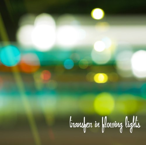 Transfer in flowing lights [NFIR1002] [CD] 高畠俊太郎