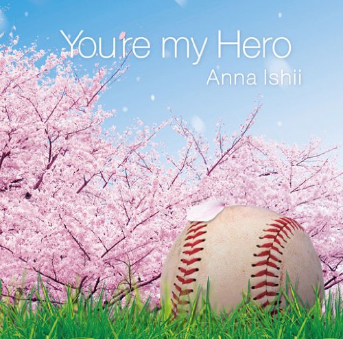 You’re my Hero [CD] 石井杏奈