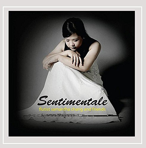 Sentimentale [CD] Samantha Chang Sentimentale Ellen Meyer Dona Jean Clary Mark Inneo Mark Camilleri Jon Maharaj Chen Liu Christopher Lee; Conrad Chow