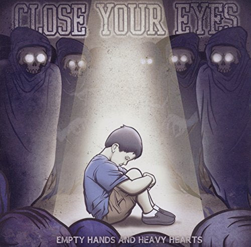 Empty Hands And Heavy Hearts [CD] CLOSE YOUR EYES