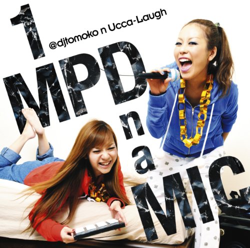 1 MPD n a MIC [CD] @djtomoko n Ucca-Laugh