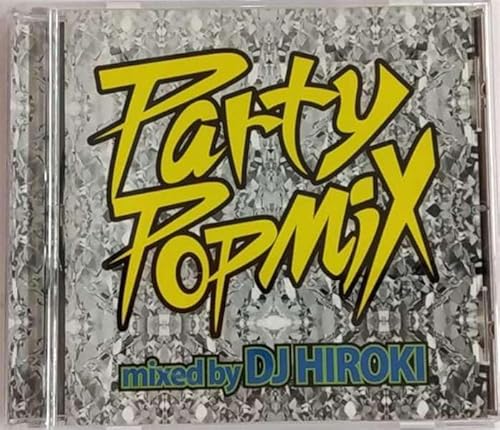 パーティー・ポップ・ミックス DJ HIROKI [CD] オムニバス; DJ HIROKI