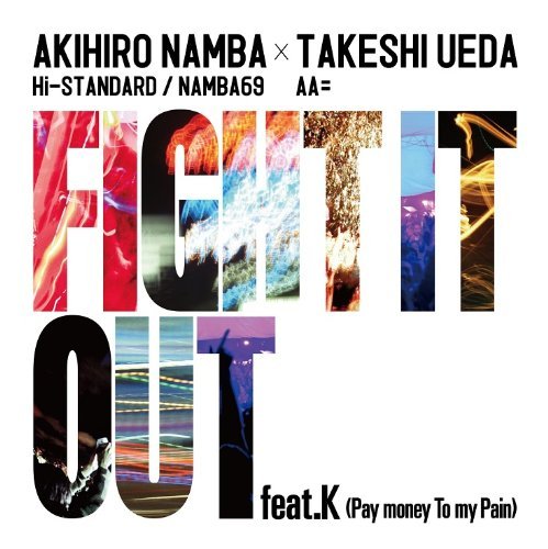 Akihiro Namba (Hi-Standard / Namba69) X Takeshi Ueda (Aa=) - Fight It Out Feat. K (Pay Money To My Pain) / F.A.T.E. [Japan CD] NFCD-27362 by Akihiro Namba (Hi-Standard / Namba69) X Takeshi Ueda (Aa=) [CD]