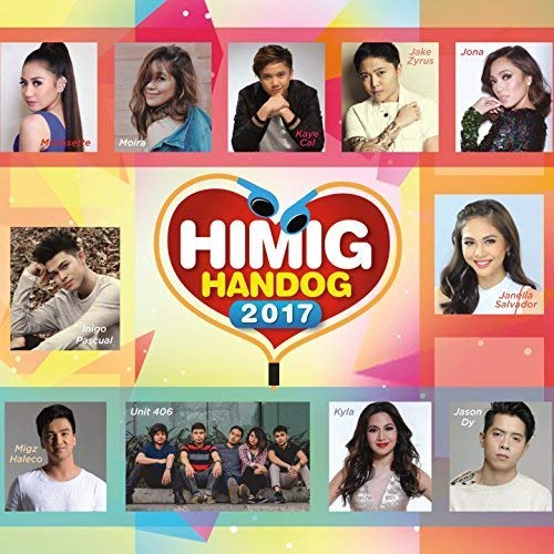 Himig Handog 2017 [CD] Jake Zyrus Migz Haleco Inigo Pascual Morissette Jona Kyla Jason Dy Kaye Cal Moira Dela Torre; Janella Salvador