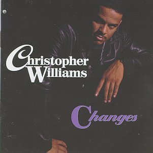 Changes [CD] Williams， Christopher