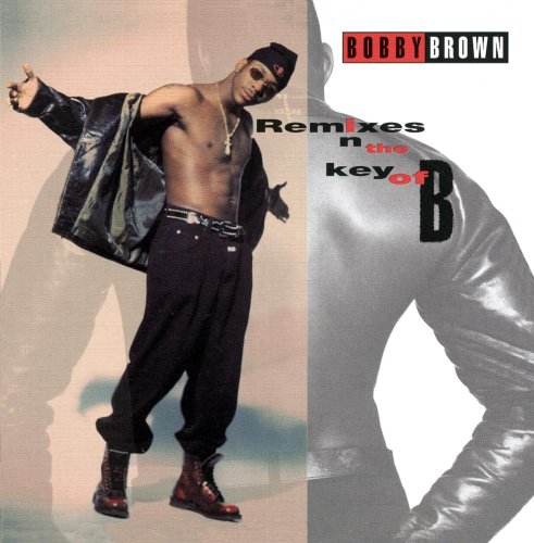 Remixes in the Key of B [CD] Bobby Brown Bobby Brown Bernard Belle Herb Middleton L.A. Reid Babyface