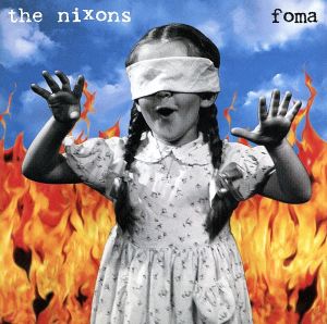 Foma [CD] Nixons