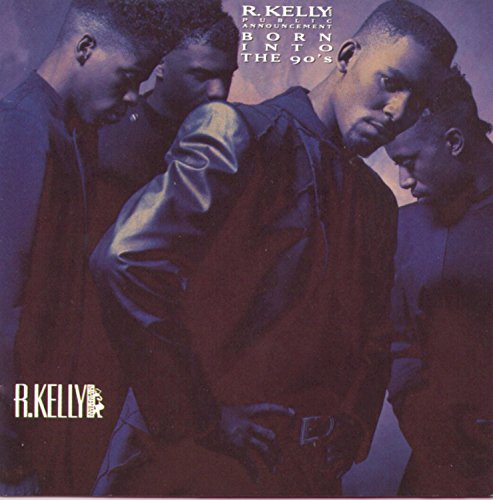 Born Into the 90's [CD] R Kelly & Public Announcement
