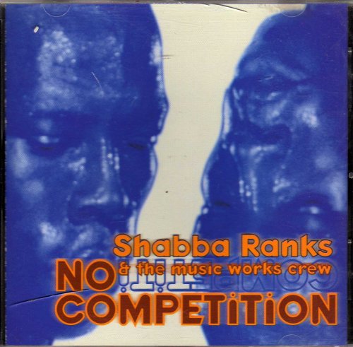 No Competition [CD] Ranks, Shabba
