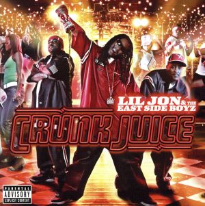 Crunk Juice [CD] Lil Jon & East Side Boyz