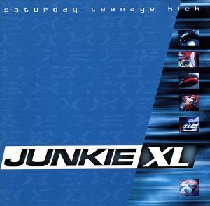 Saturday Teenage Kick [CD] Junkie Xl