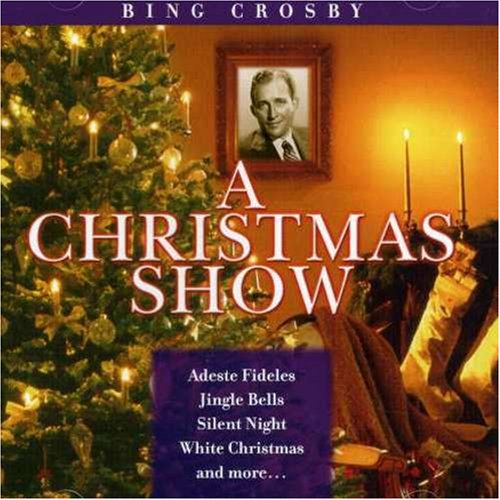 A CHRISTMAS SHOW [CD] Bing Crosby