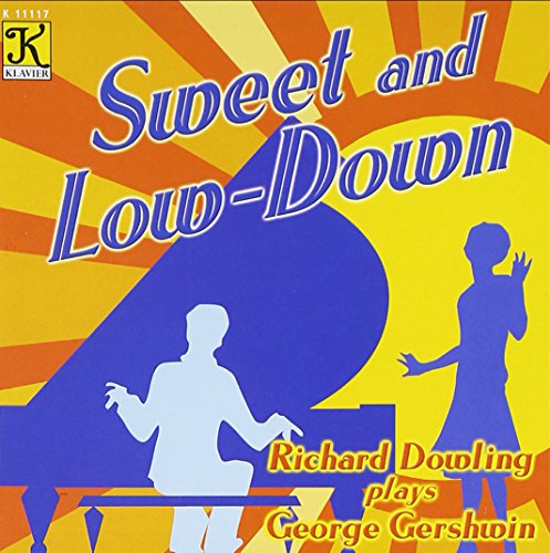 Sweet and Low-Down: Piano Music Of George Gershwin [CD] G. Gershwin Richard Dowling Arthur Jackson G