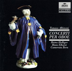 Concerti per Oboe [CD] Hans Elhorst Heinz Holliger Tomaso Albinoni Camerata Bern; Albinoni， T.