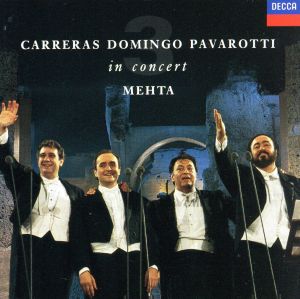 CARRERAS DOMINGO PAVAROTTI in concert [CD] Francesco Cilea、 Franz Lehar、 Giacomo Meyerbeer、 Giacomo 