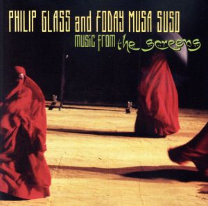 Music from the Screens [CD] Glass， Philip; Suso， Foday Musa