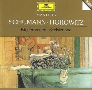 Kinderszenen [CD] Robert Schumann; Vladimir Horowitz